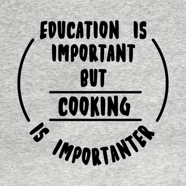 Education is important but the cooking is importanter by novaya